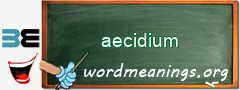 WordMeaning blackboard for aecidium